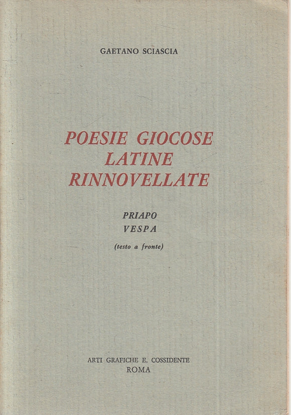 POESIE GIOCOSE LATINE RINOVELLATE PRIAPO VESPA - GAETANO SCIASCIA- B- ZFS637