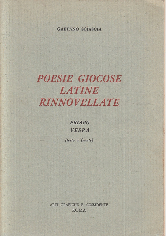 POESIE GIOCOSE LATINE RINOVELLATE PRIAPO VESPA - GAETANO SCIASCIA- B- ZFS637