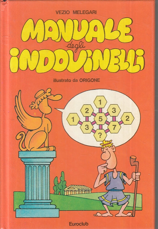 LB- MANUALE DEGLI INDOVINELLI ORIGONE - VEZIO MELEGARI ---- 1987- C- ZFS637