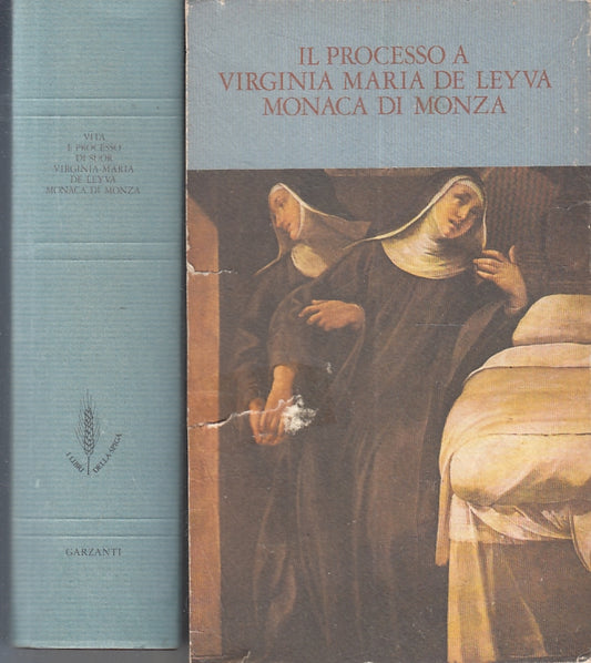 LD- VITA E PROCESSO DI SUOR VIRGINIA MARIA DE LEYVA-- GARZANTI- 1985- CS- ZFS637