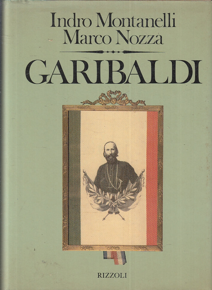 LS- GARIBALDI - INDRO MONTANELLI MARCO NOZZA - RIZZOLI --- 1982 - CS - YFS153