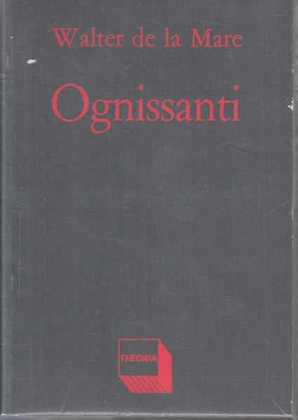LN- OGNISSANTI - WALTER DE LA MARE - THEORIA - RIFLESSI N.40 -- 1986 - B- ZFS152