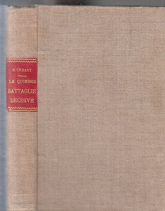 LS- QUINDICI BATTAGLIE STORIA DEL MONDO - CREASY - FRATELLI BOCCA ---- C- ZFS632