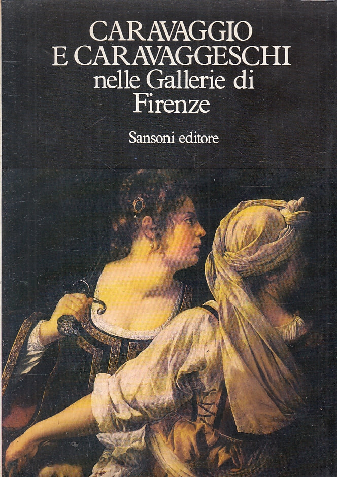 LT- CARAVAGGIO E CARAVAGGESCHI GALLERIE DI FIRENZE MOSTRA- SANSONI- 1970- YFS478