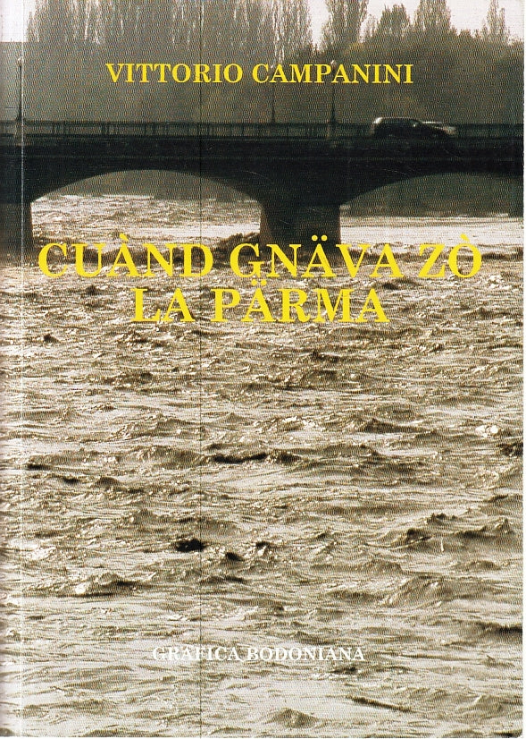 LS- CUAND GNAVA ZO LA PARMA - CAMPANINI - GRAFICA BODONIANA --- 2008 - B- ZFS405