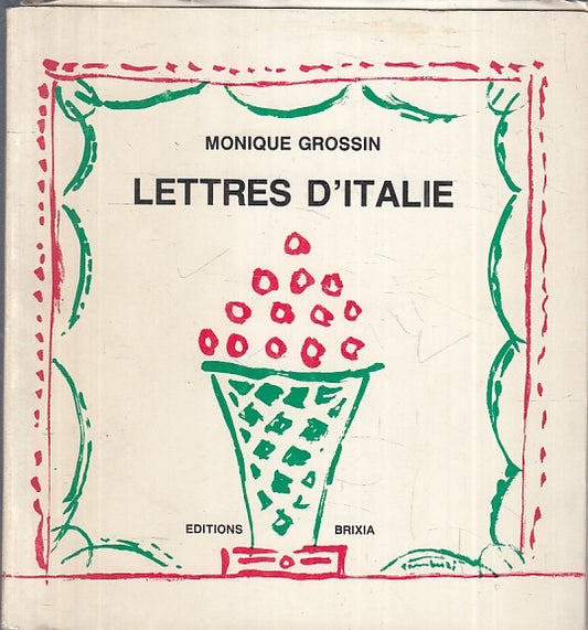 LZ- LETTRES D'ITALIE - MONIQUE GROSSIN - EDITINS BRIXIA --- 1985 - B - ZFS405