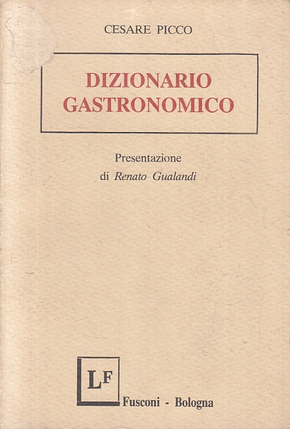 LK- DIZIONARIO GASTRONOMICO - CESARE PICCO - FUSCONI --- 1991 - B - ZFS279