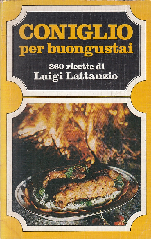 LK- CONIGLIO PER BUONGUSTAI 260 RICETTE DI LUIGI LATTANZIO- CALDERINI- B- ZFS279