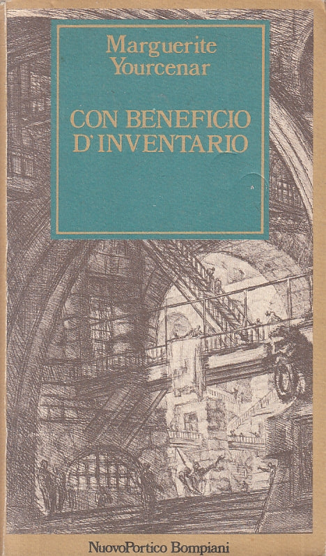 LN- CON BENEFICIO D'INVENTARIO- MARGUERITE YOURCENAR- BOMPIANI--- 1985- B-YFS383