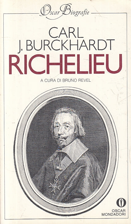 LS- RICHELIEU - CARL BURCKHARDT - MONDADORI - OSCAR - 1a ED. - 1983 - B - YFS389
