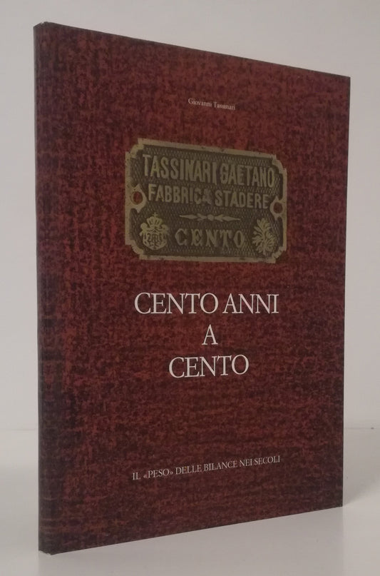 LZ- CENTO ANNI A CENTO FABBRICA STADERE - GIOVANNI TASSINARI---- 1989- B- YFS440