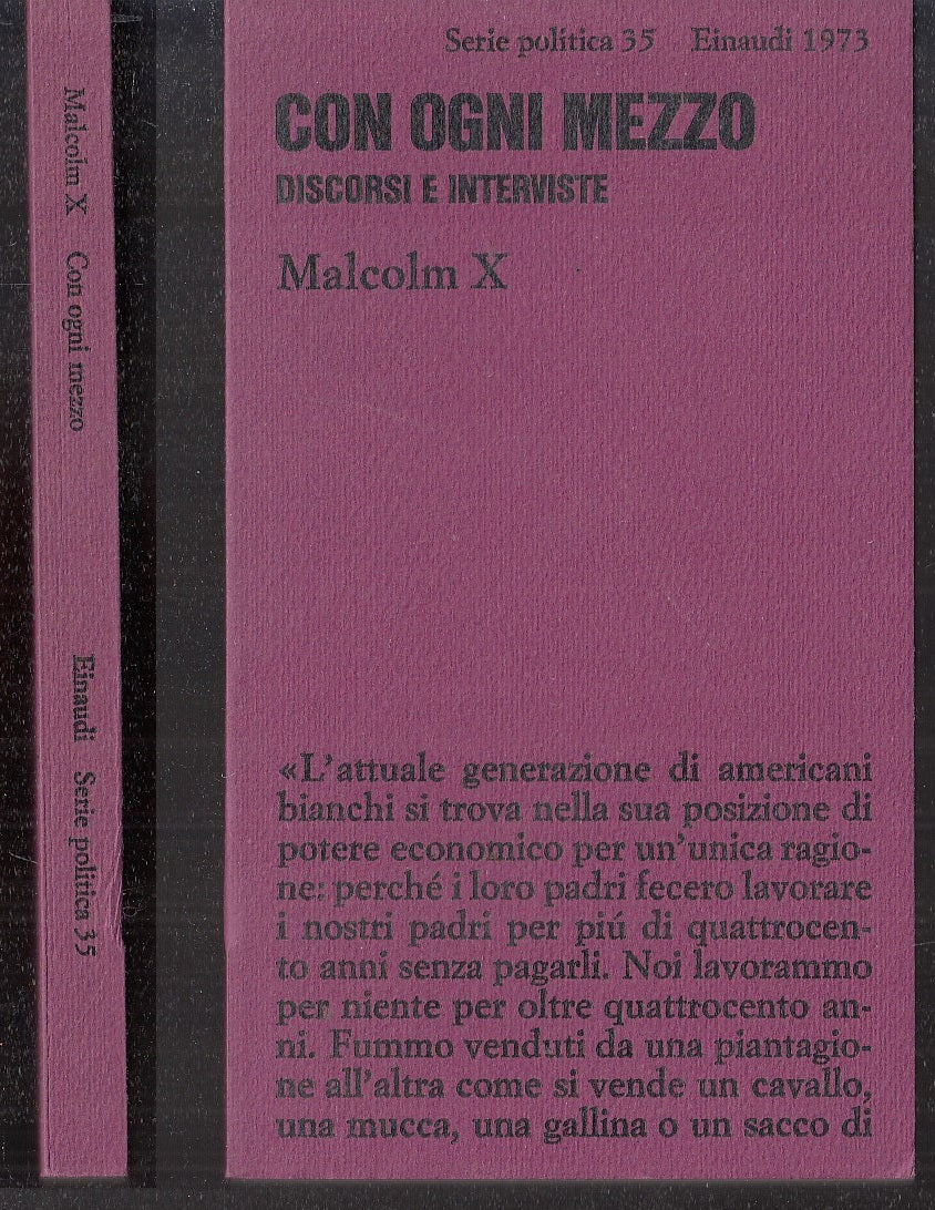 LS- MALCOM X CON OGNI MEZZO -- EINAUDI - SERIE POLITICA 35 -- 1973 - B - XFS