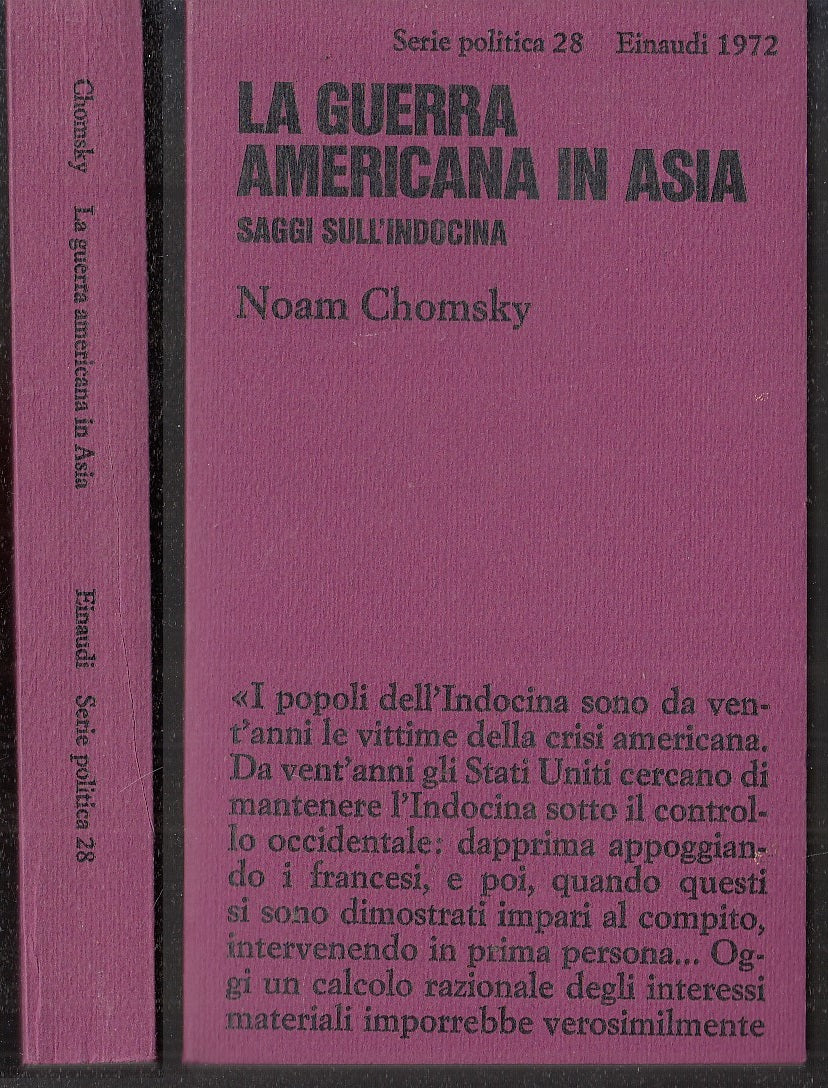 LS- LA GUERRA AMERICANA IN ASIA- CHOMSKY- EINAUDI- SERIE POLITICA-- 1972- B- XFS