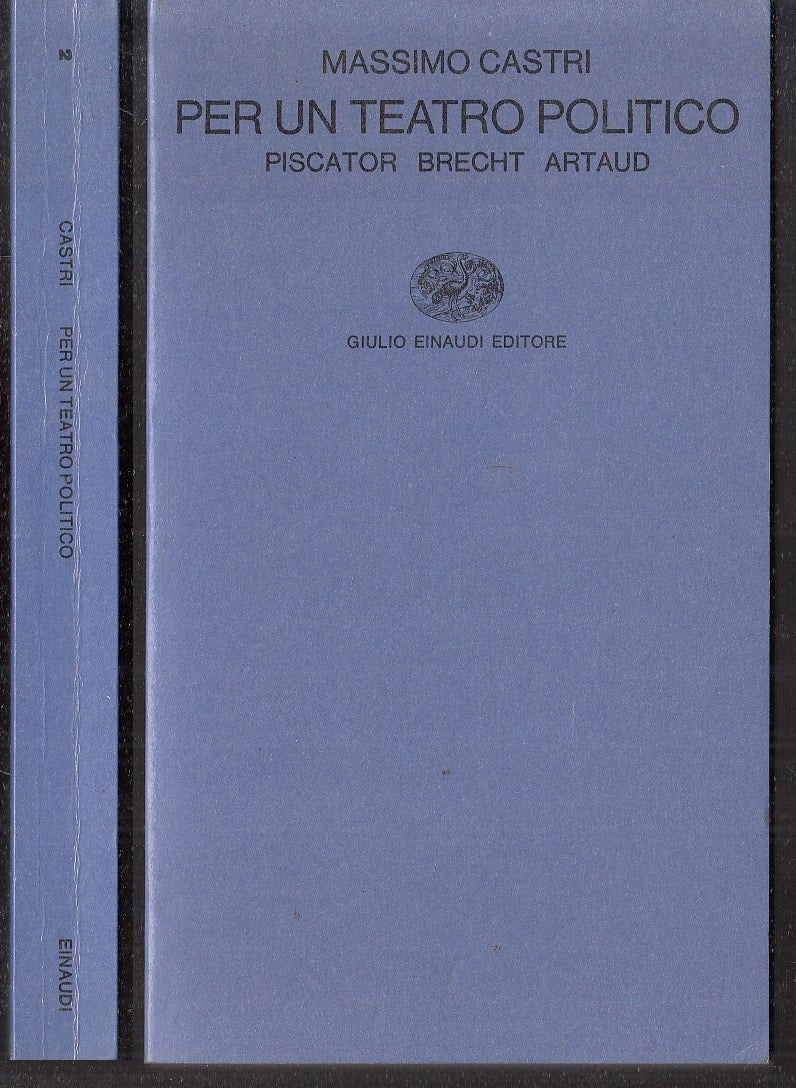 LS- PER UN TEATRO POLITICO PISCATOR BRECHT ARTAUD- CASTRI- EINAUDI- 1979- B- XFS