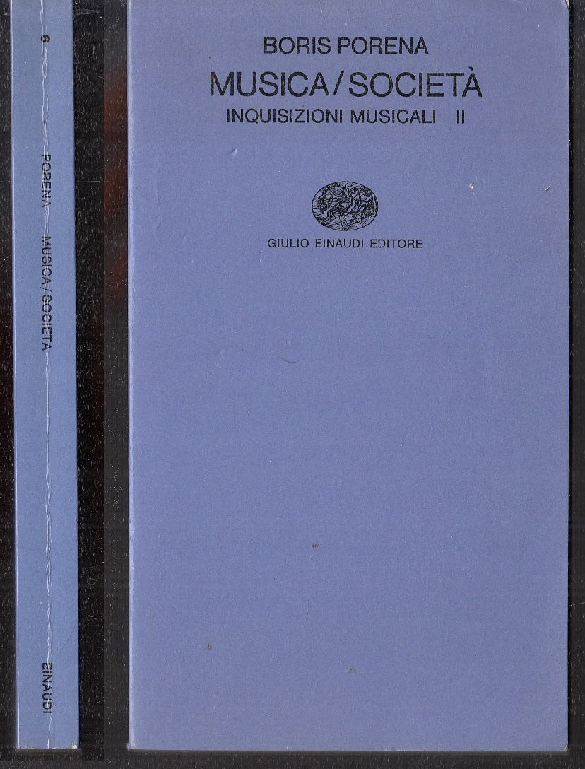 LS- MUSICA/SOCIETA' - BORIS PORENA - EINAUDI - INQUISIZIONI MUSICALI 8--- B- XFS