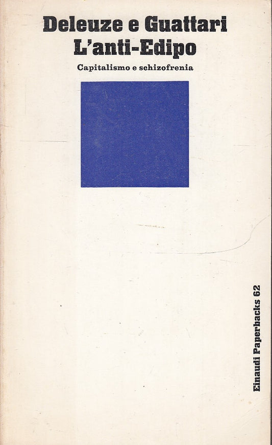 LS- L'ANTI-EDIPO - DELEUZE GUATTARI - EINAUDI - PAPERBACKS 62 --- B - XFS