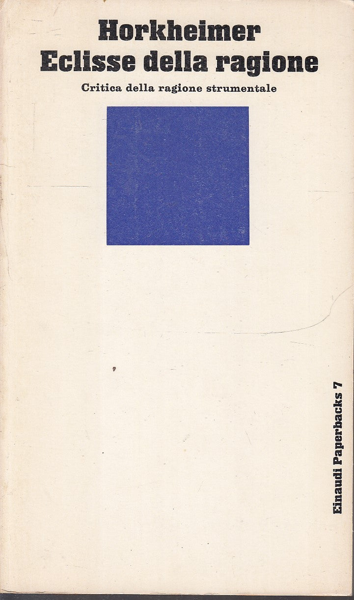 LS- ECLISSE DELLA RAGIONE - HORKHEIMER - EINAUDI - PAPERBACKS 7 --- B - XFS