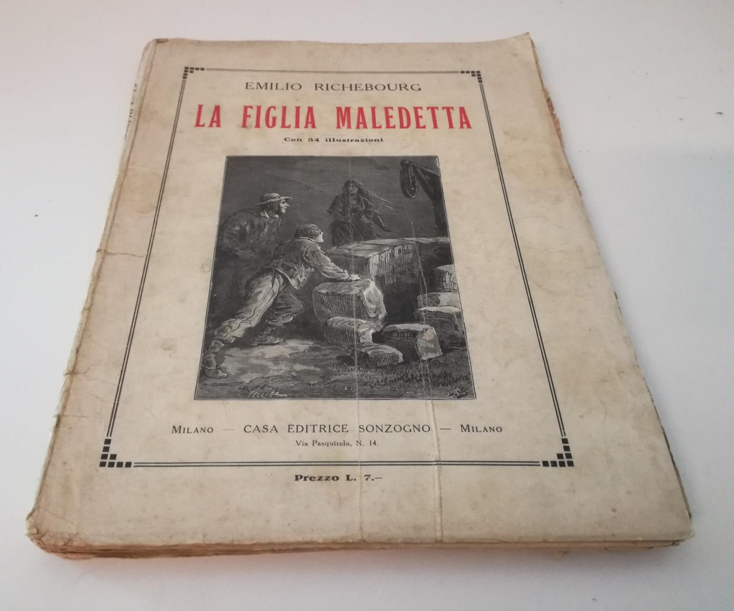 LN- LA FIGLIA MALEDETTA - EMILIO RICHEBOURG - SONZOGNO --- 1911 - B - ZFS690