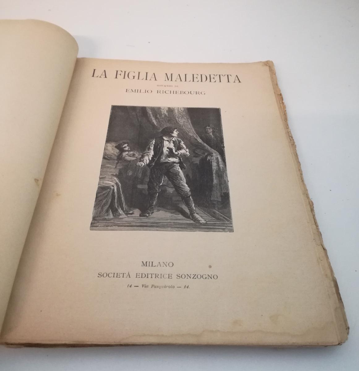 LN- LA FIGLIA MALEDETTA - EMILIO RICHEBOURG - SONZOGNO --- 1911 - B - ZFS690