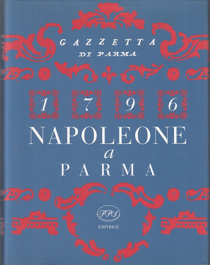 LS- 1796 NAPOLEONE A PARMA - DALL'ACQUA CARPI - PPS - GAZZETTA- 1997- CS- JXS319