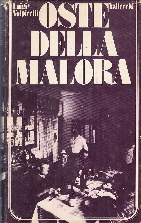LN- OSTE DELLA MALORA - LUIGI VOLPICELLI - VALLECCHI --- 1973 - CS- ZFS188