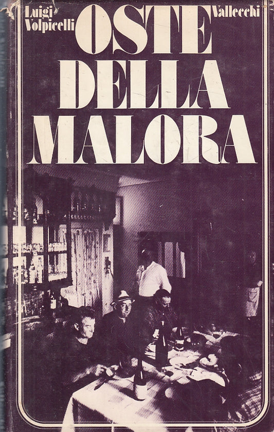 LN- OSTE DELLA MALORA - LUIGI VOLPICELLI - VALLECCHI --- 1973 - CS- ZFS188