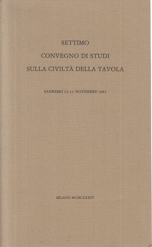 LK- SETTIMO CONVEGNO DI STUDI SULLA CIVILTA' DELLA TAVOLA - 1982 - B - YFS41