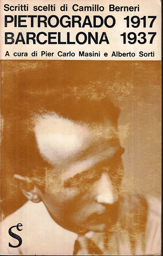 LN- SCRITTI SCELTI CAMILLO BERNERI PIETROGRADO 1917 BARCELLONA 1937 - B - ZFS167