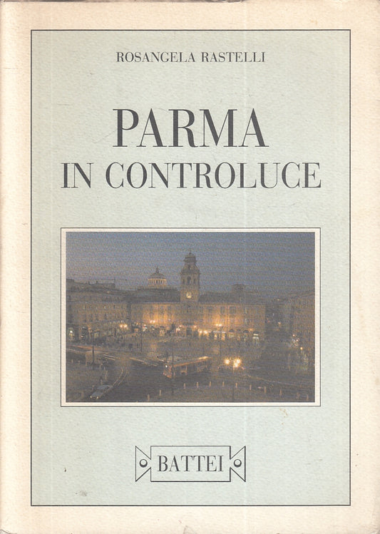 LV- PARMA IN CONTROLUCE - ROSANGELA RASTELLI - BATTEI --- 1994 - B - WPR