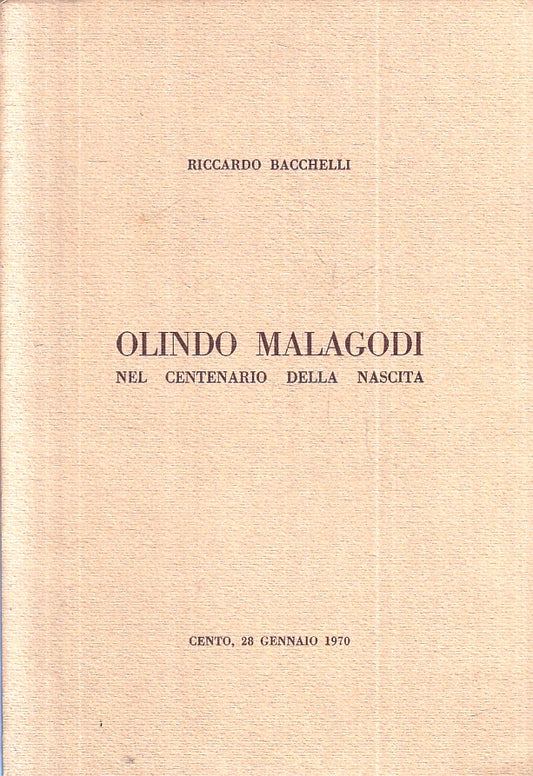 LT- OLINDO MALAGODI CENTENARIO NASCITA - BACCHELLI - CENTO --- 1973 - B - ZFS145