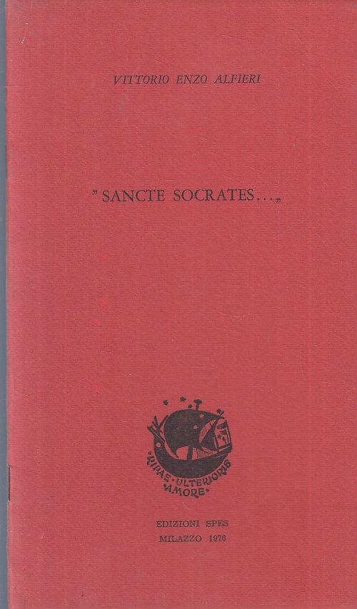 LN- SANCTE SOCRATES... COMMIATO - VITTORIO ENZO ALFIERI- SPES--- 1976- S- YFS176