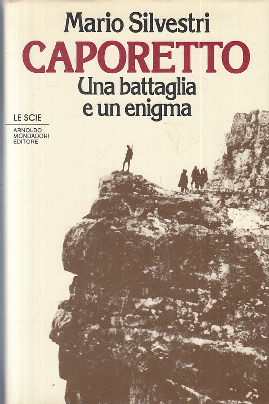 LS- CAPORETTO UNA BATTAGLIA E UN ENIGMA- SILVESTRI- MONDADORI--- 1984- CS-ZFS145
