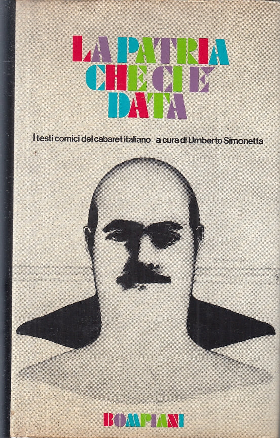 LN- LA PATRIA CHE CI E' DATA - UMBERTO SIMONETTA - BOMPIANI --- 1974- CS- ZFS157