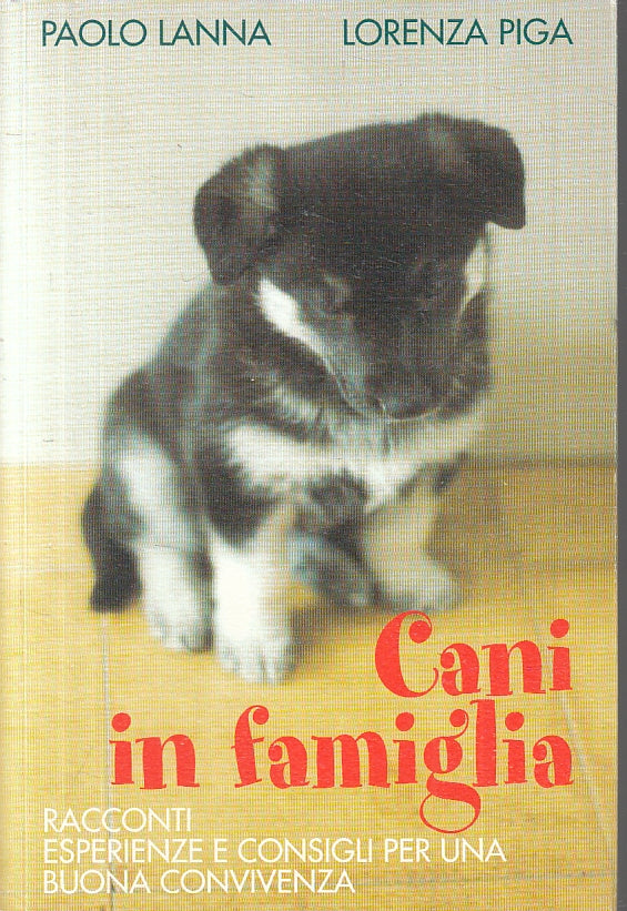 CANI IN FAMIGLIA - LANNA PIGA - TELLECI EDITRICE --- 2003- B- ZFS158