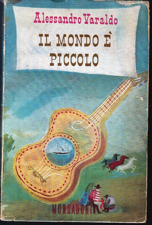 LN- IL MONDO E' PICCOLO- ALESSANDRO VARALDO- MONDADORI-- 1a ED.- 1946- BS-ZFS201