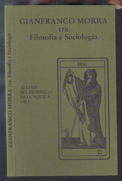 LS- GIANFRANCO MORRA TRA FILOSOFIA E SOCIOLOGIA- ALLODI GILI---- 1991- B- ZFS201