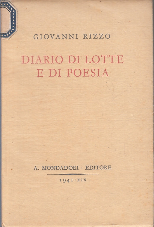 LN- DIARIO DI LOTTE E DI POESIA - GIOVANNI RIZZO - MONDADORI--- 1941 - B- ZFS194