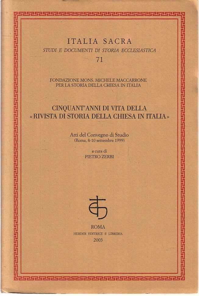 LD- CINQUANT'ANNI DI VITA DELLA RIVISTA STORIA CHIESA IN ITALIA- 2003- B- ZFS194