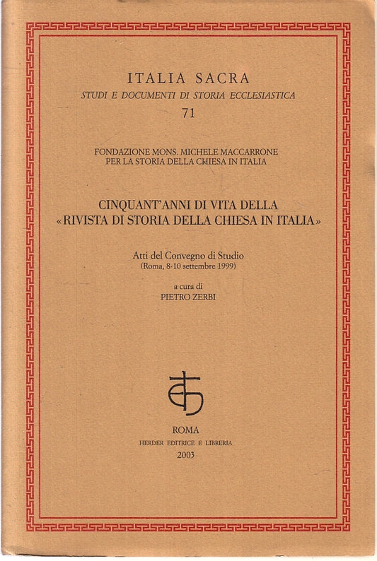 LD- CINQUANT'ANNI DI VITA DELLA RIVISTA STORIA CHIESA IN ITALIA- 2003- B- ZFS194