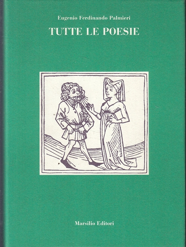 LN- TUTTE LE POESIE - EUGENIO FERDINANDO PALMIERI - MARSILIO--- 1989- CS- ZFS203