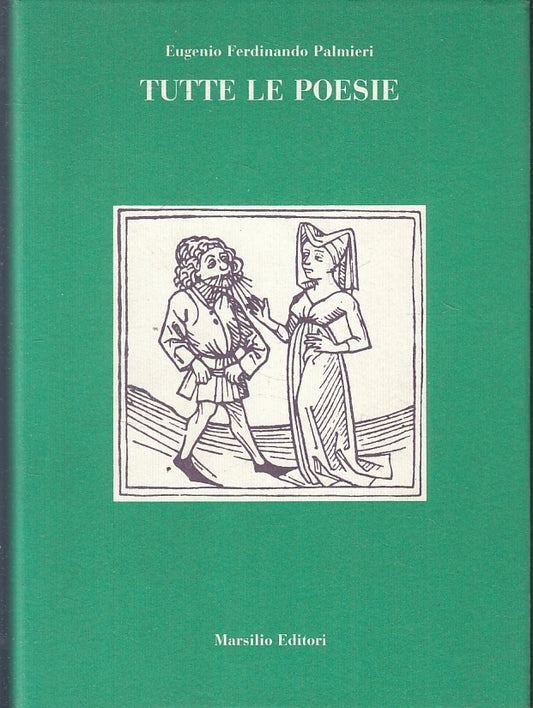 LN- TUTTE LE POESIE - EUGENIO FERDINANDO PALMIERI - MARSILIO--- 1989- CS- ZFS203