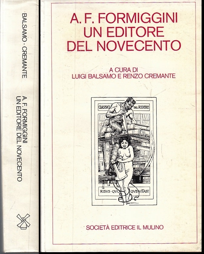 LS- A.F. FORMIGGINI UN EDITORE DEL NOVECENTO -- IL MULINO --- 1981 - BS - XFS