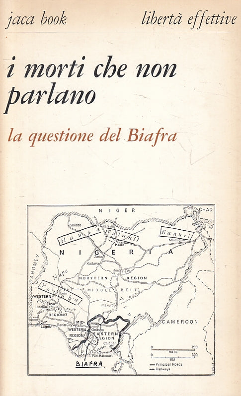 LZ- I MORTI CHE NON PARLANO LA QUESTIONE DEL BIAFRA -- JACA BOOK--- 1968- B- XFS