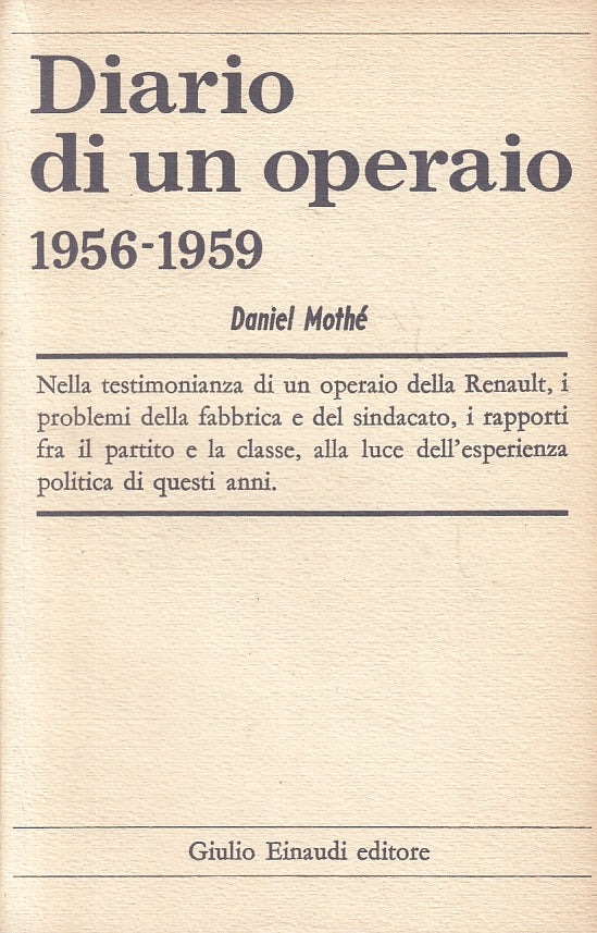 LZ- DIARIO DI UN OPERAIO 1956/1959 - DANIEL MOTHE' - EINAUDI --- 1959 - B - XFS