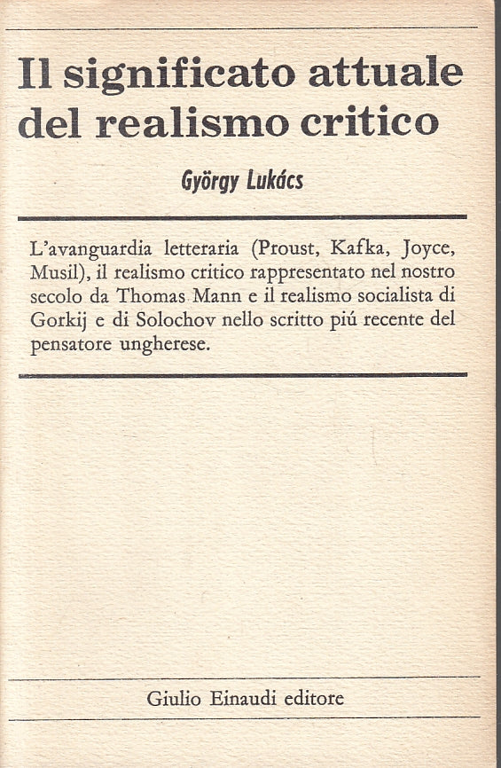 LZ- IL SIGNIFICATO ATTUALE DEL REALISMO CRITICO- LUKACS- EINAUDI--- 1957- B- XFS