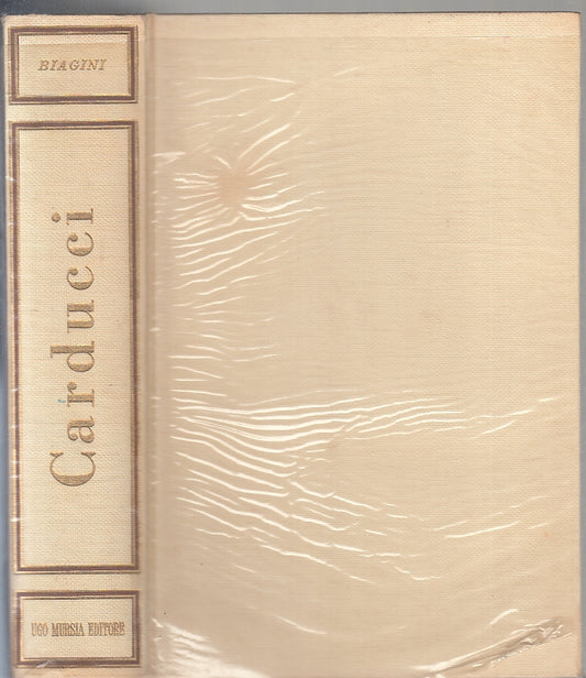 LS- IL POETA DELLA TERZA ITALIA GIOSUE' CARDUCCI- BIAGINI- MURSIA- 1961- CS- XFS