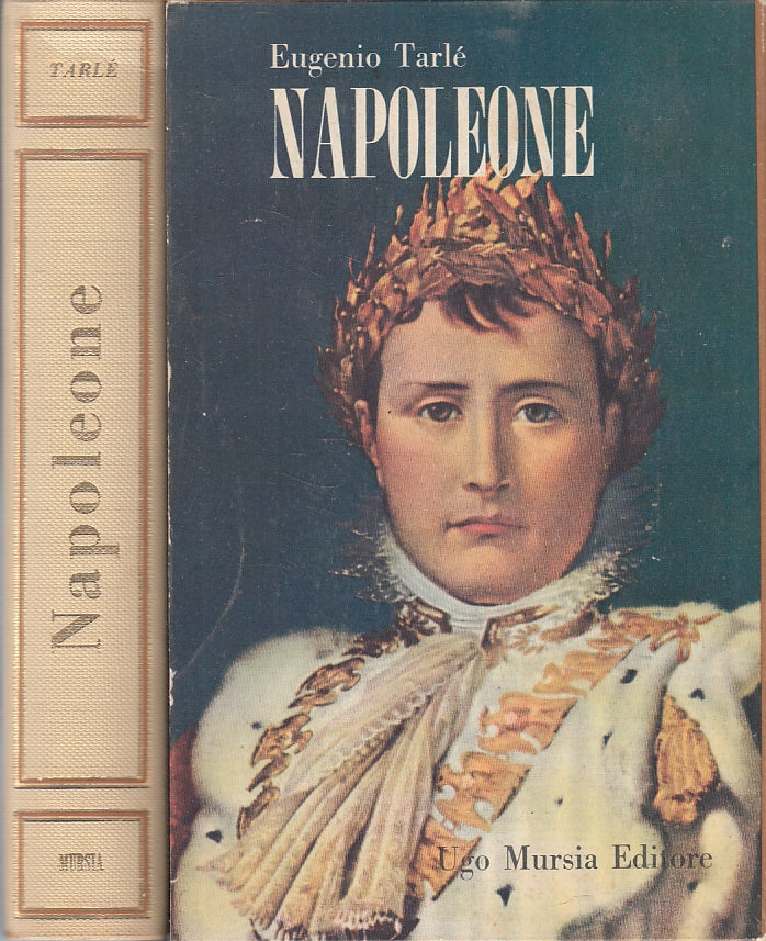 LS- NAPOLEONE - EUGENIO TARLE' - MURSIA- SIRIO BIOGRAFIE E RITRATTI 1--- CS- XFS