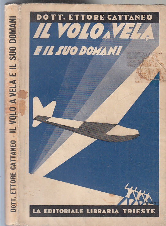 LZ- IL VOLO A VELA E IL SUO DOMANI - ETTORE CATTANEO - LIBRARIA --- 1933- B- XFS