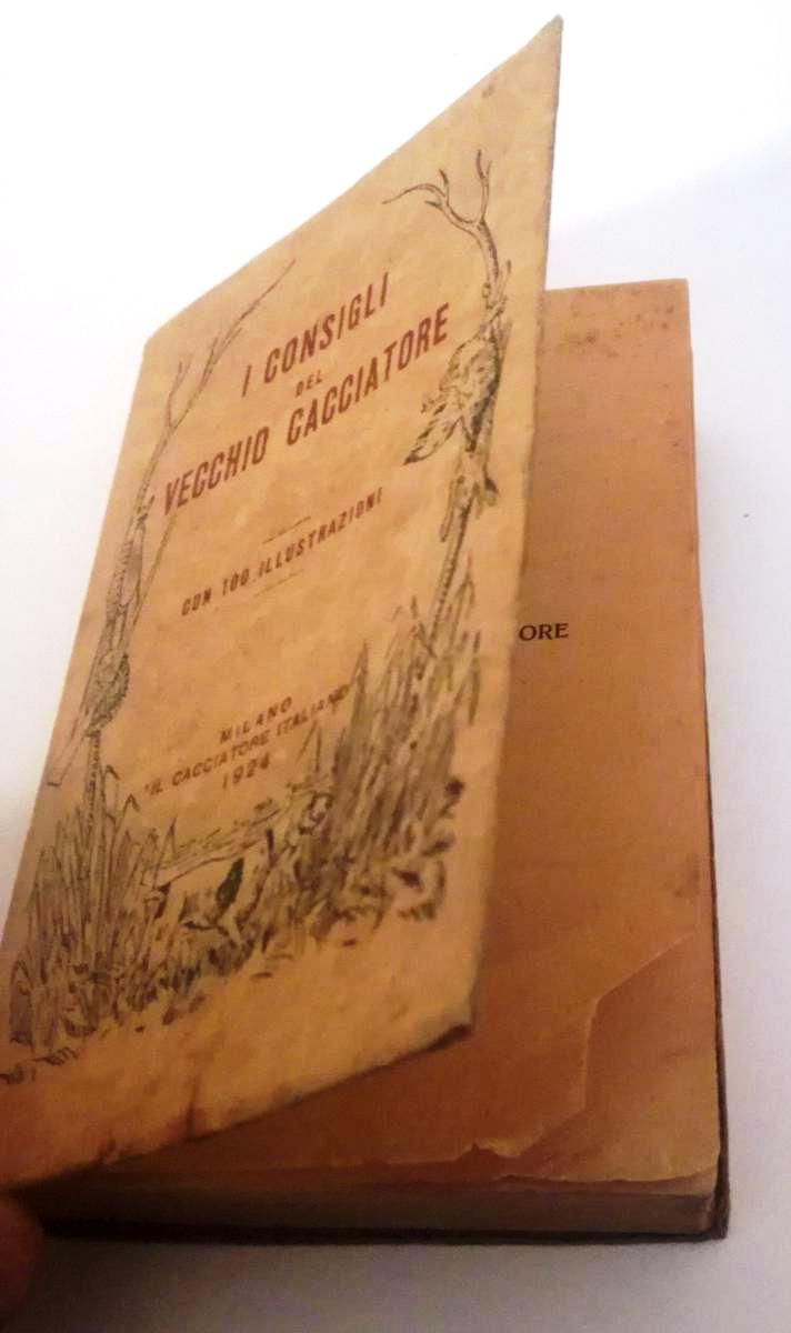 LZ- I CONSIGLI DEL VECCHIO CACCIATORE-- IL CACCIATORE ITALIANO--- 1924- B- XFS83