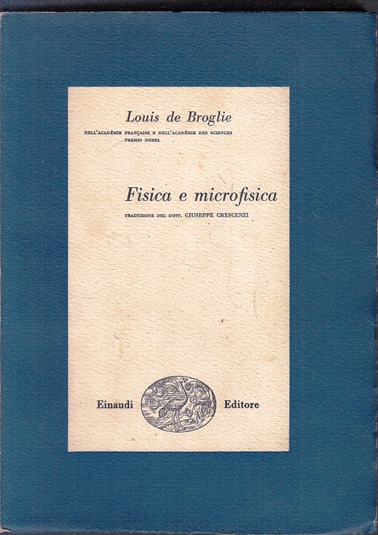 LZ- FISICA E MICROFISICA - LOUIS DE BROGLIE - EINAUDI --- 1950 - B - ZFS207